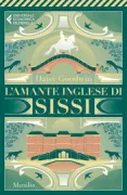 Copertina libro <b>L'amante inglese di Sissi<br></b>(titolo originale o altro titolo: <i>The fortune hunter</i>)