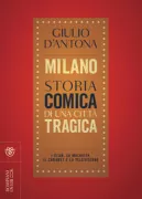 Copertina libro <b>Milano, storia comica di una città tragica</b>
