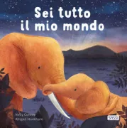 Copertina libro <b>Sei tutto il mio mondo<br></b>(titolo originale o altro titolo: <i>You are my everything</i>)