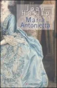 Copertina libro <b>Maria Antonietta<br></b>(titolo originale o altro titolo: <i>Marie Antoinette. -</i>)