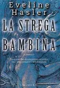 Copertina libro <b>La strega bambina<br></b>(titolo originale o altro titolo: <i>Die Vogelmacherin</i>)
