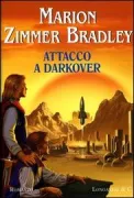 Copertina libro <b>Attacco a Darkover<br></b>(titolo originale o altro titolo: <i>Traitor's sun</i>)