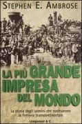 Copertina libro <b>La più grande impresa del mondo<br></b>(titolo originale o altro titolo: <i>Nothing like it in the world</i>)