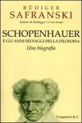 Copertina libro <b>Schopenhauer e gli anni selvaggi della filosofia<br></b>(titolo originale o altro titolo: <i>Schopenhauer und die wilden Jahre der Philosophie</i>)