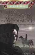 Copertina libro <b>Una luce sulla strada per Woodstock<br></b>(titolo originale o altro titolo: <i>A rare benedictine</i>)