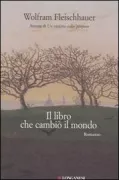 Copertina libro <b>Il libro che cambiò il mondo<br></b>(titolo originale o altro titolo: <i>Das Buch, in dem die Welt verschwand</i>)