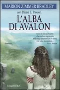 Copertina libro <b>L'alba di Avalon<br></b>(titolo originale o altro titolo: <i>Marion Zimmer Bradleyʼs Ancestors of Avalon</i>)