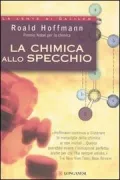 Copertina libro <b>La chimica allo specchio<br></b>(titolo originale o altro titolo: <i>The same and not the same</i>)