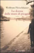 Copertina libro <b>La donna dalle mani di pioggia<br></b>(titolo originale o altro titolo: <i>Die Frau mit den Regenhanden</i>)