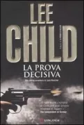 Copertina libro <b>La prova decisiva<br></b>(titolo originale o altro titolo: <i>One Shot</i>)