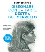 Copertina libro <b>Disegnare con la parte destra del cervello<br></b>(titolo originale o altro titolo: <i>Drawing on the right side of the brain</i>)