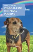 Copertina libro <b>Poldo, il cane che pensa positivo</b>