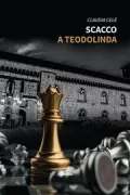 Copertina libro <b>Scacco a Teodolinda</b>