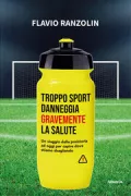 Copertina libro <b>Troppo sport danneggia gravemente la salute</b>