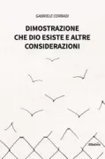 Copertina libro <b>Dimostrazione che Dio esiste e altre considerazioni</b>