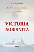 Copertina libro <b>Victoria nobis vita</b>