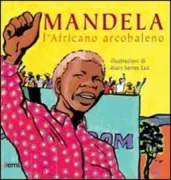 Copertina libro <b>Mandela, l'Africano arcobaleno</b>