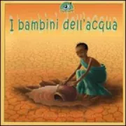 Copertina libro <b>I bambini dell'acqua<br></b>(titolo originale o altro titolo: <i>Les enfants de l'eau</i>)