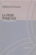 Copertina libro <b>La fede pasquale<br></b>(titolo originale o altro titolo: <i>Easter faith : believing in the Risen Jesus. -</i>)