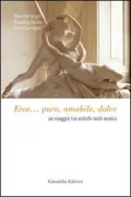 Copertina libro <b>Eros ... puro amabile dolce</b>