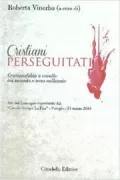 Copertina libro <b>Cristiani perseguitati: cristianofobia a cavallo tra secondo e terzo millennio</b>