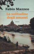 Copertina libro <b>La solitudine degli amanti</b>