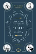 Copertina libro <b>Dizionario irresistibile di storie in cucina</b>