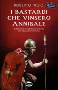 Copertina libro <b>I bastardi che vinsero Annibale</b>