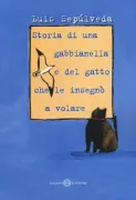 Copertina libro <b>Storia di una gabbianella e del gatto che le insegnò a volare<br></b>(titolo originale o altro titolo: <i>Historia de una gaviota y del gato que le enseñó a volar</i>)