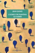 Copertina libro <b>L'uomo che piantava gli alberi<br></b>(titolo originale o altro titolo: <i>L'homme qui plantait des arbres</i>)