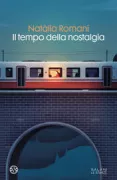 Copertina libro <b>Il tempo della nostalgia<br></b>(titolo originale o altro titolo: <i>La història de la nostàlgia</i>)
