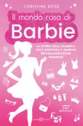 Copertina libro <b>Il mondo rosa di Barbie<br></b>(titolo originale o altro titolo: <i>El mundo rosa de Barbie</i>)
