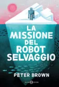 Copertina libro <b>La missione del robot selvaggio</b>