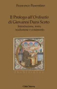 Copertina libro <b>Il Prologo dell'Ordinatio di Giovanni Duns Scoto<br></b>(titolo originale o altro titolo: <i>Ordinatio</i>)