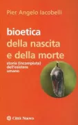 Copertina libro <b>Bioetica della nascita e della morte</b>