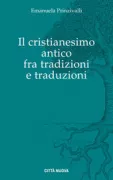 Copertina libro <b>Il cristianesimo antico fra tradizioni e traduzioni</b>