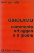 Copertina libro <b>Commento ad Aggeo e a Gioele<br></b>(titolo originale o altro titolo: <i>Commentarii in prophetas minores</i>)