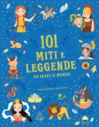Copertina libro <b>101 miti e leggende da tutto il mondo</b>