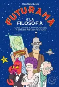 Copertina libro <b>Futurama e la filosofia</b>