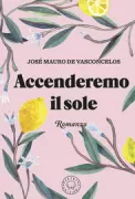 Copertina libro <b>Accenderemo il sole<br></b>(titolo originale o altro titolo: <i>Vamos aquecer o sol</i>)