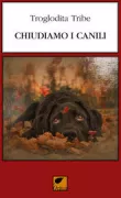 Copertina libro <b>Chiudiamo i canili</b>
