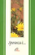 Copertina libro <b>Speranza è .</b>