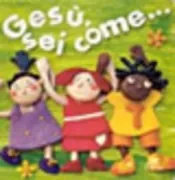 Copertina libro <b>Gesù, sei come ..</b>