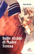 Copertina libro <b>Sulle strade di madre Teresa</b>