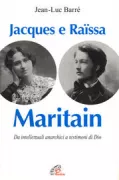 Copertina libro <b>Jacques e Raïssa Maritain<br></b>(titolo originale o altro titolo: <i>Jacques et Raïssa Maritain</i>)