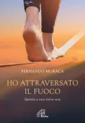 Copertina libro <b>Ho attraversato il fuoco</b>