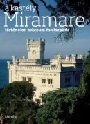 Copertina libro <b>A kastély Miramare<br></b>(titolo originale o altro titolo: <i>Il Castello di Miramare</i>)