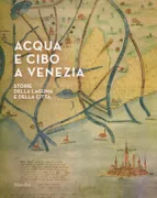 Copertina libro <b>Acqua e cibo a Venezia</b>