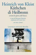 Copertina libro <b>La Käthchen di Heilbronn, ovvero, La prova del fuoco</b>