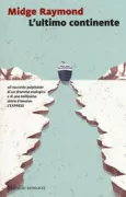 Copertina libro <b>L'ultimo continente<br></b>(titolo originale o altro titolo: <i>My last continent</i>)